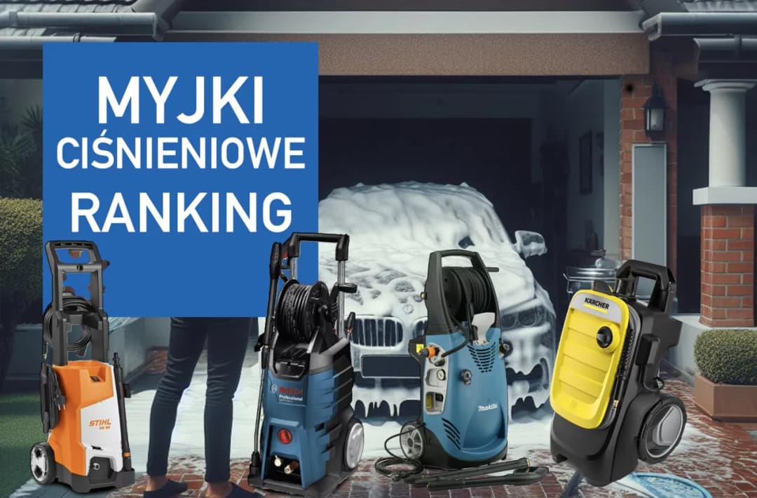 Najlepsze myjki ciśnieniowe ranking 2025 - uniknij rozczarowania w zakupie